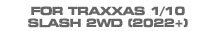 Hop-up Parts for Traxxas 1/10 Slash 2WD (2022+)